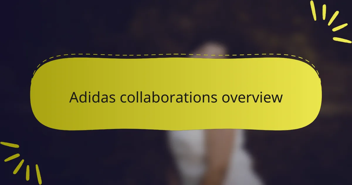 Adidas collaborations overview