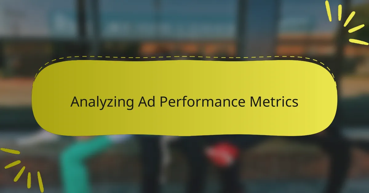 Analyzing Ad Performance Metrics