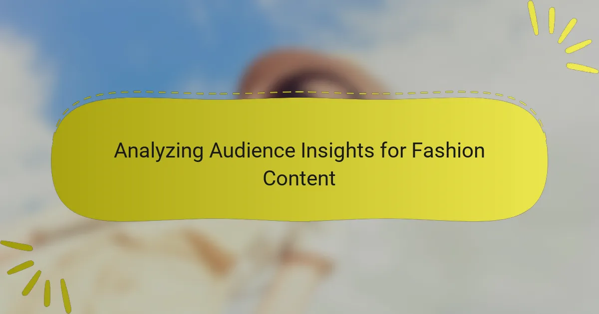 Analyzing Audience Insights for Fashion Content