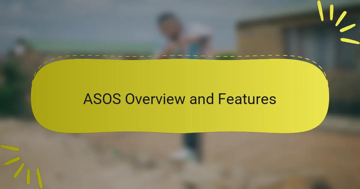 ASOS Overview and Features