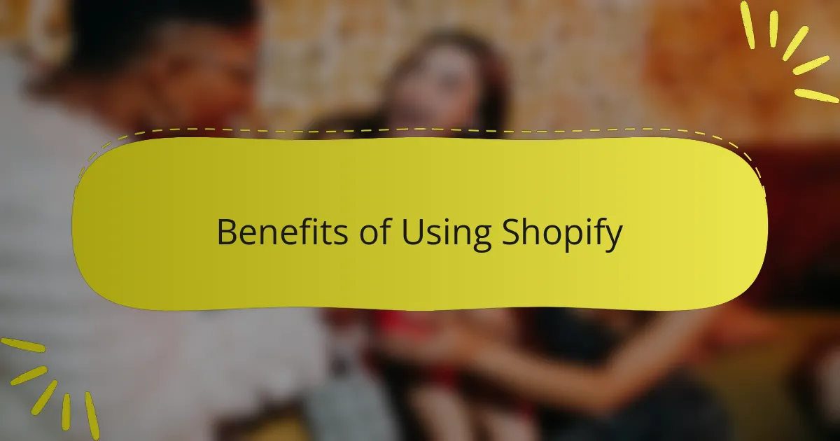 Benefits of Using Shopify