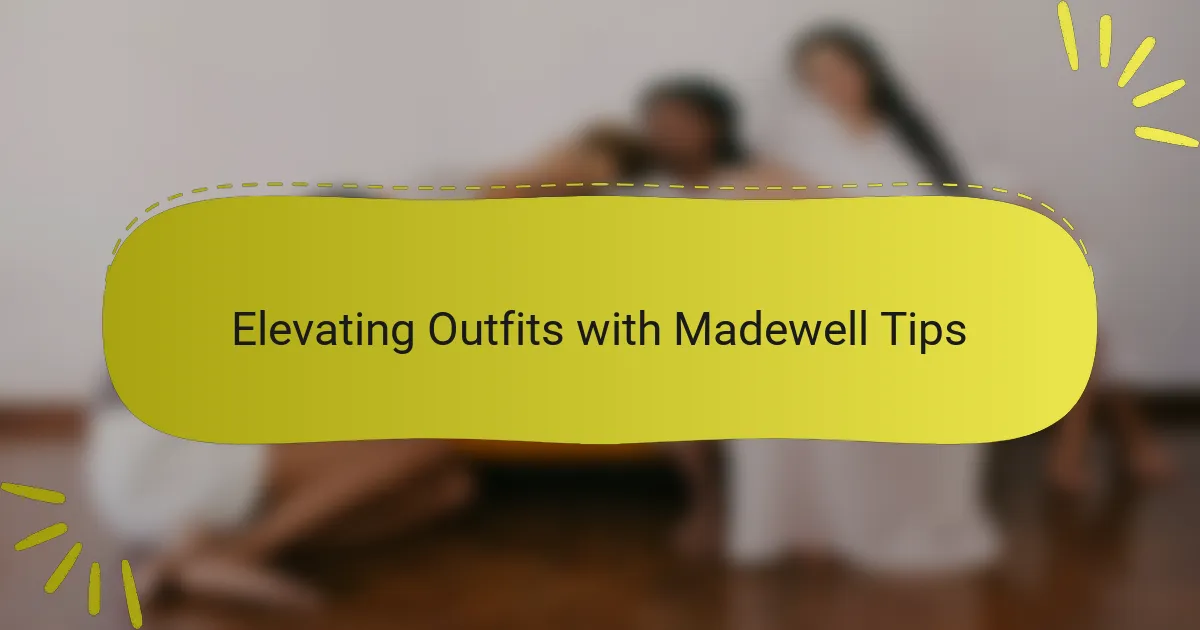 Elevating Outfits with Madewell Tips