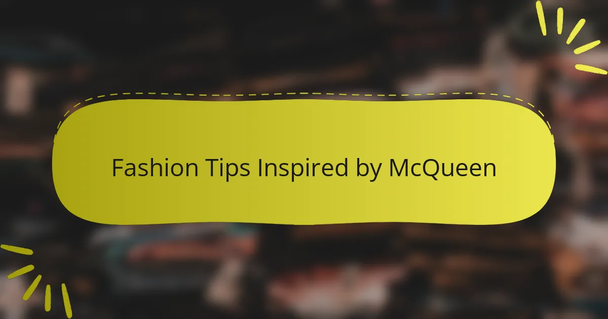 Fashion Tips Inspired by McQueen