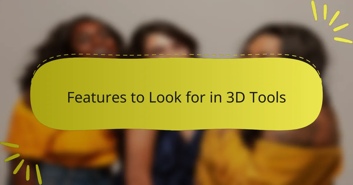 Features to Look for in 3D Tools