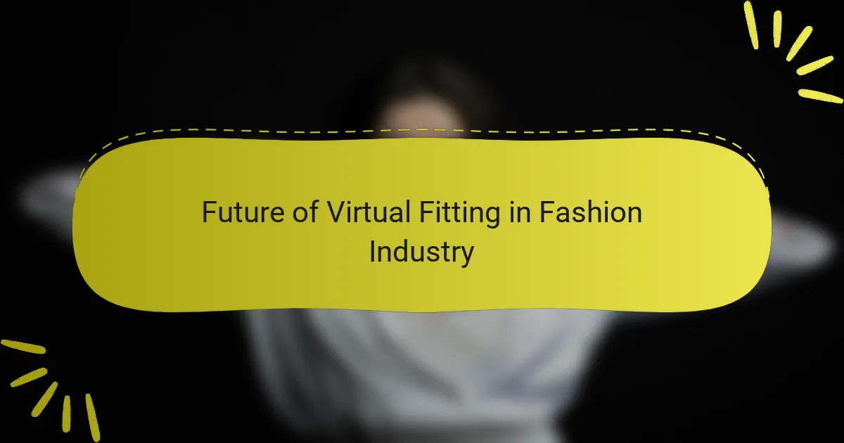 Future of Virtual Fitting in Fashion Industry