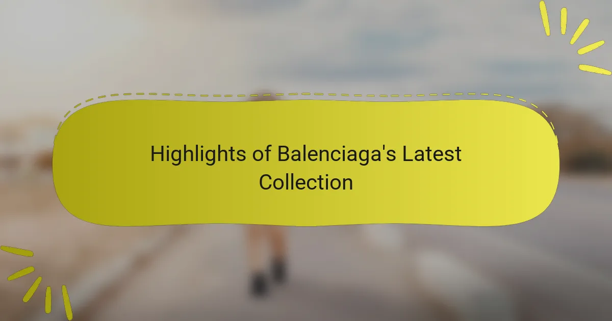 Highlights of Balenciaga's Latest Collection