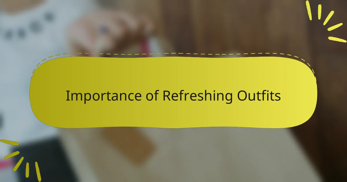Importance of Refreshing Outfits