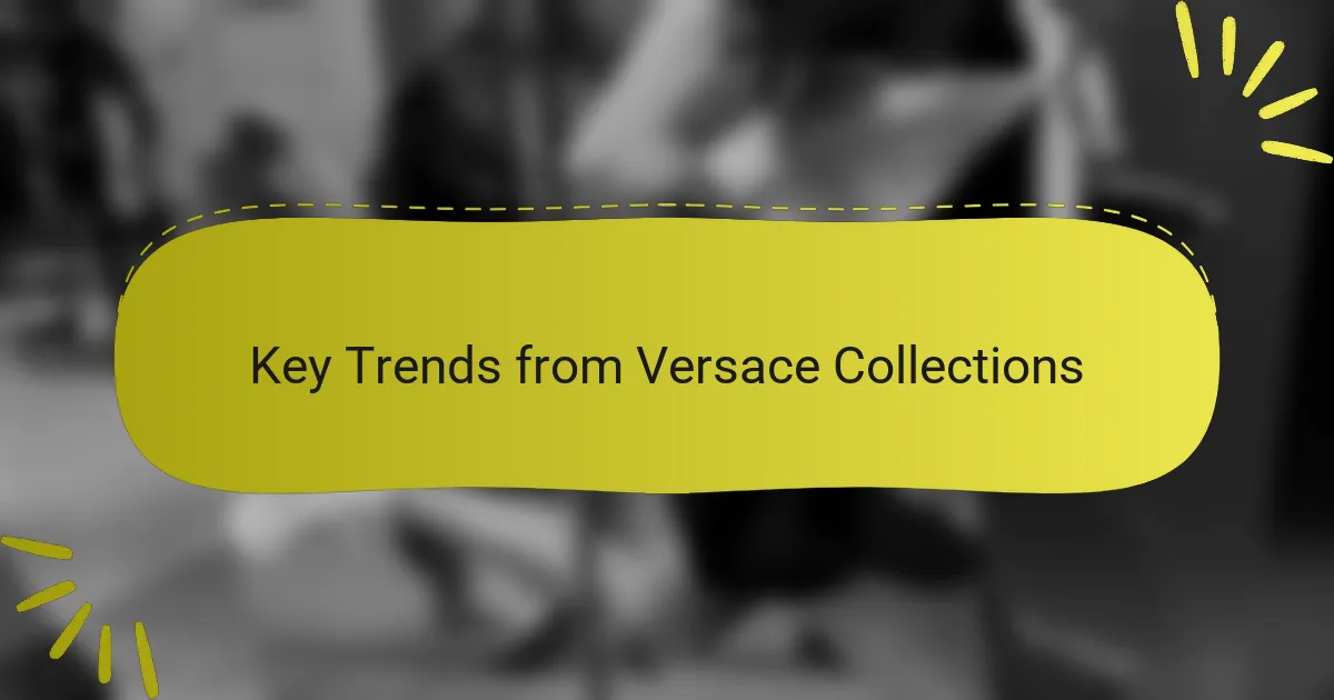 Key Trends from Versace Collections