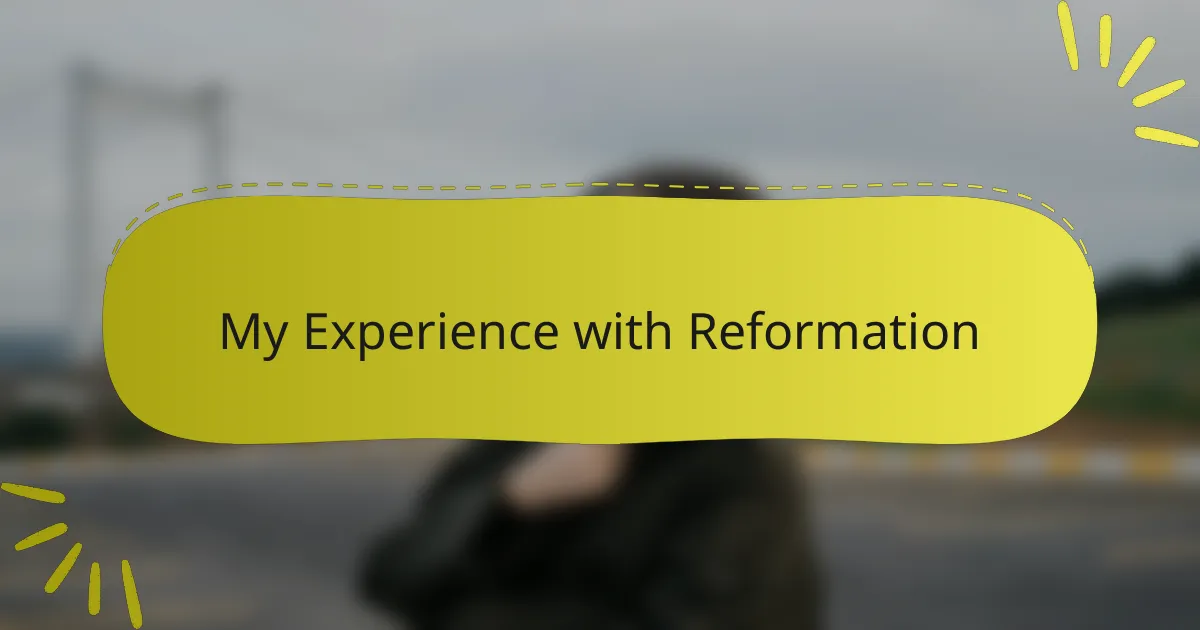 My Experience with Reformation