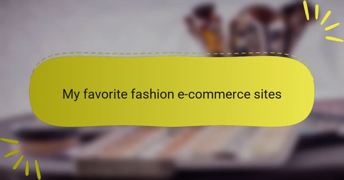 My favorite fashion e-commerce sites