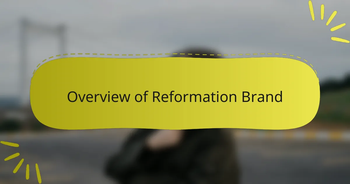 Overview of Reformation Brand