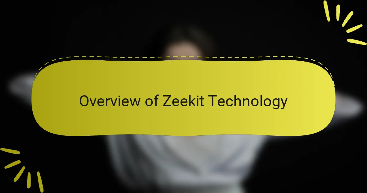 Overview of Zeekit Technology