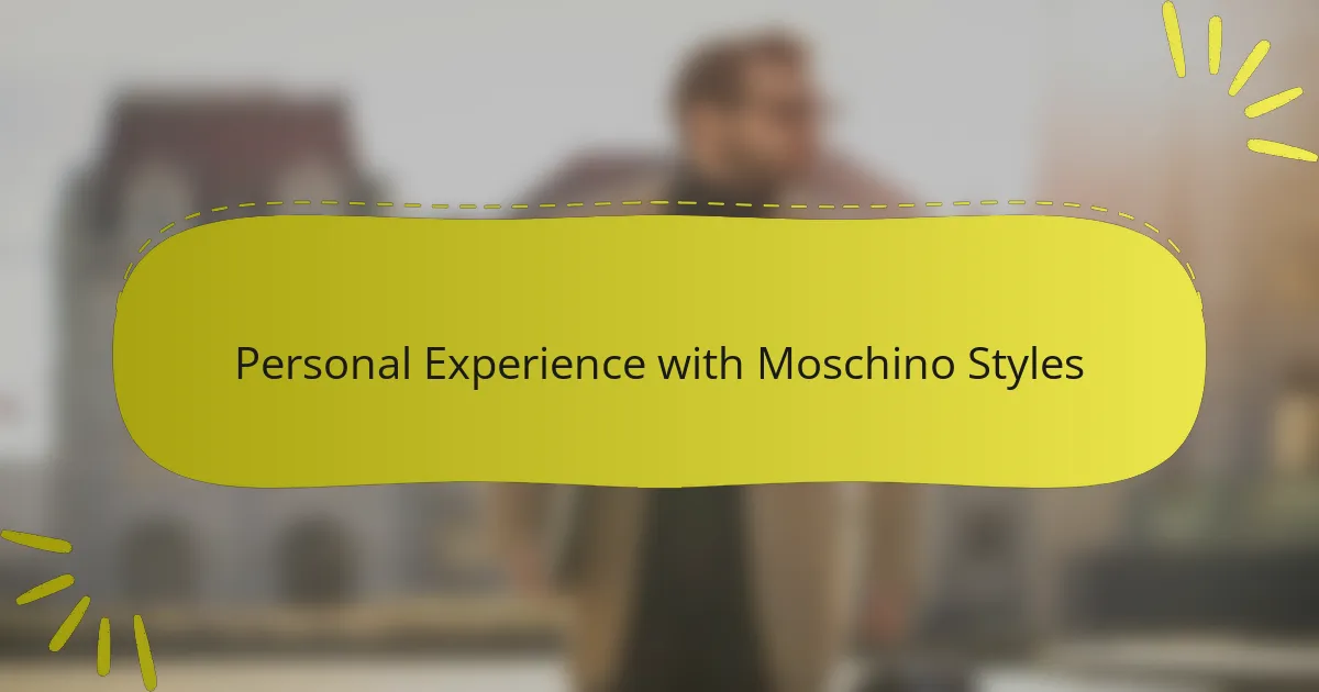 Personal Experience with Moschino Styles