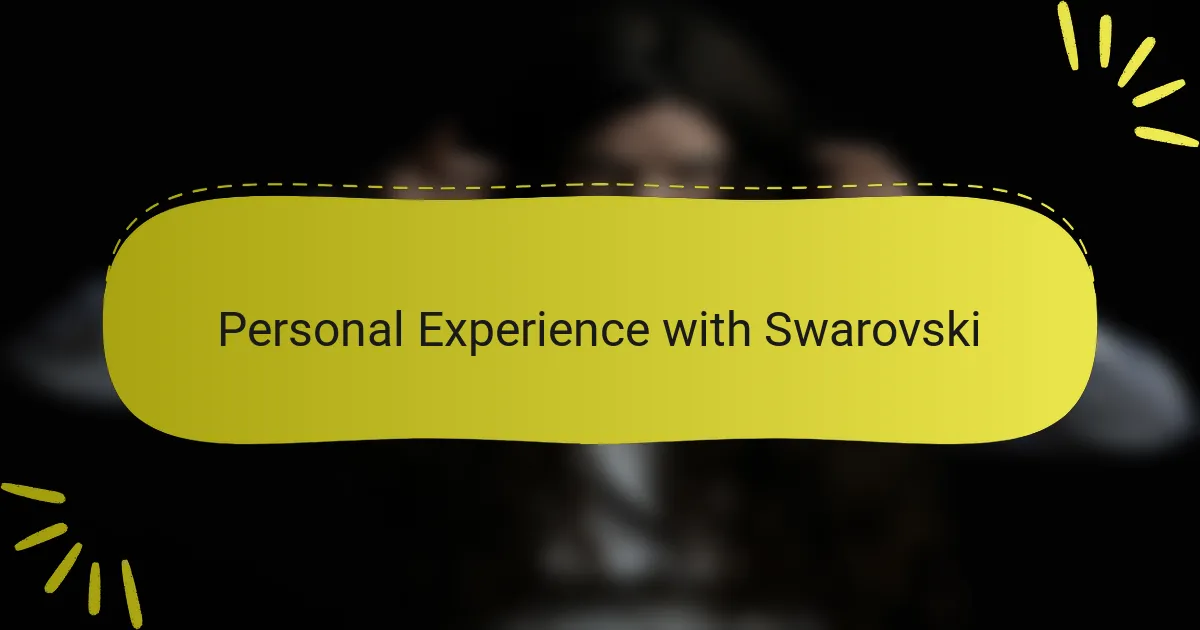 Personal Experience with Swarovski