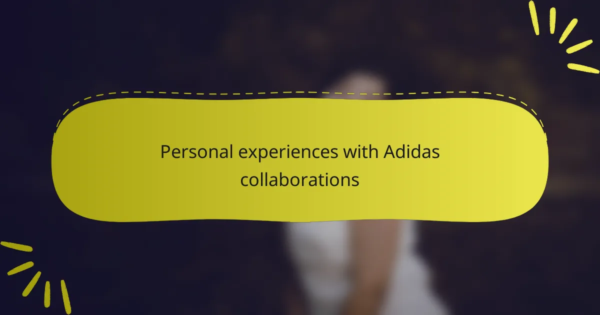 Personal experiences with Adidas collaborations