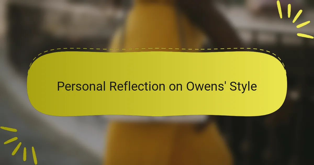 Personal Reflection on Owens' Style