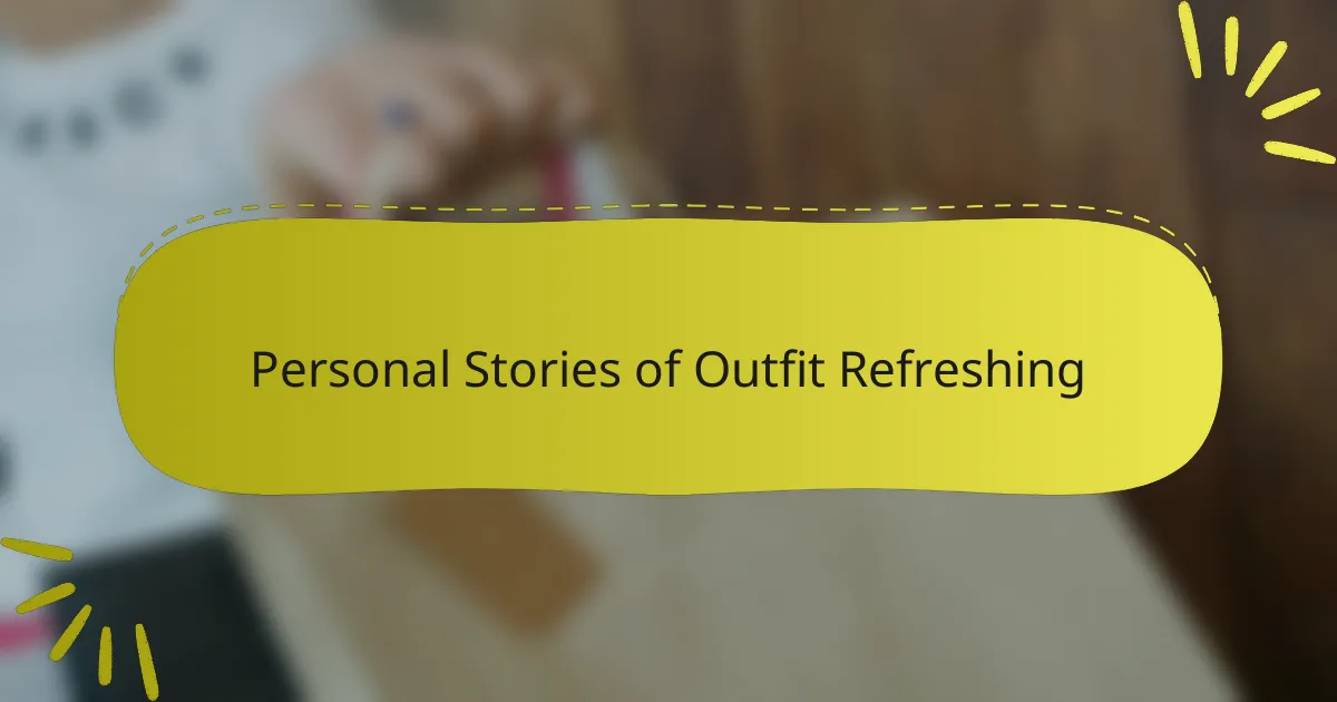 Personal Stories of Outfit Refreshing