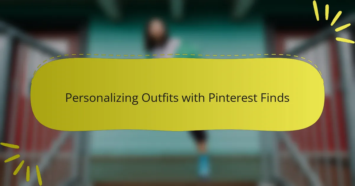 Personalizing Outfits with Pinterest Finds