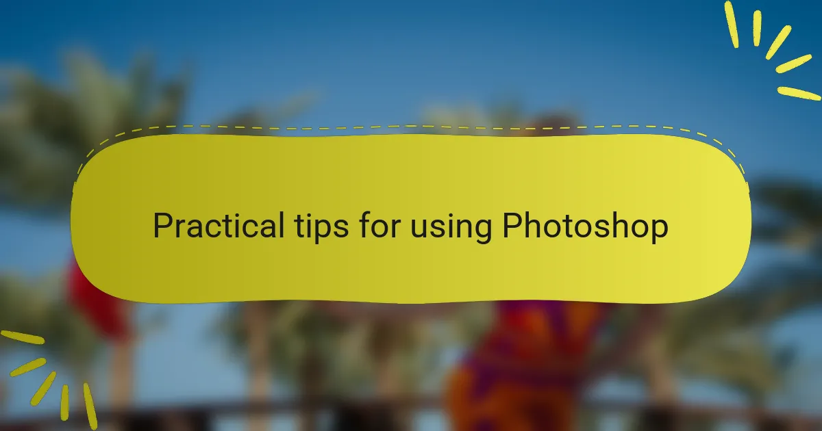 Practical tips for using Photoshop