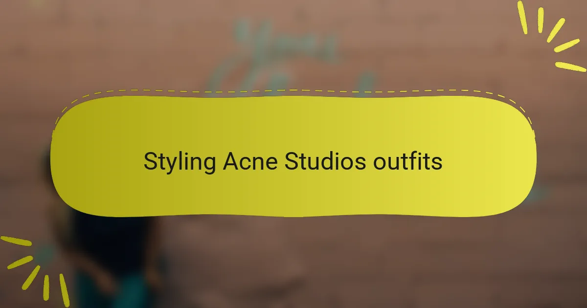 Styling Acne Studios outfits