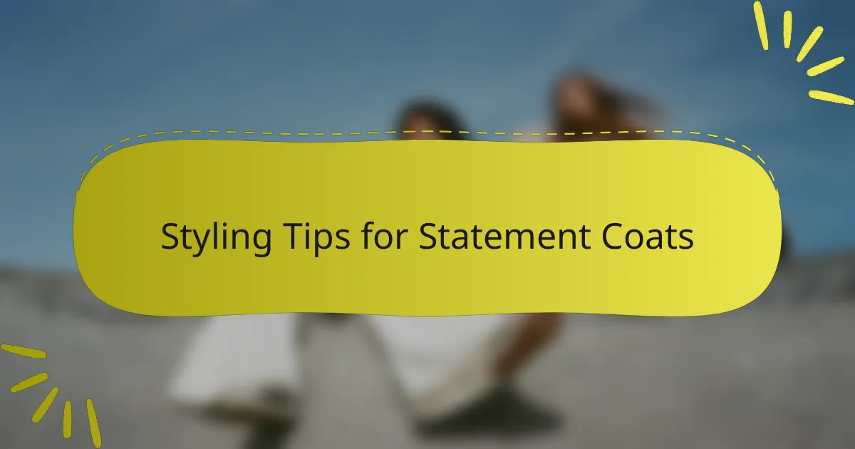 Styling Tips for Statement Coats