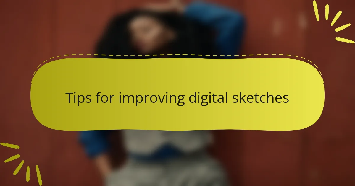 Tips for improving digital sketches
