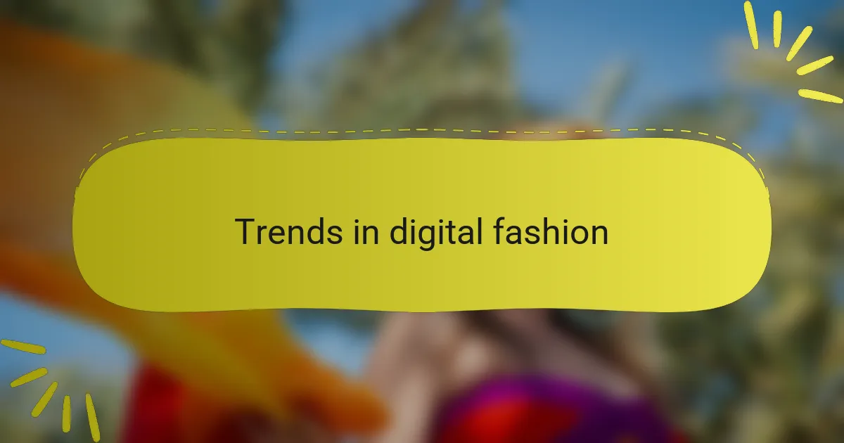 Trends in digital fashion