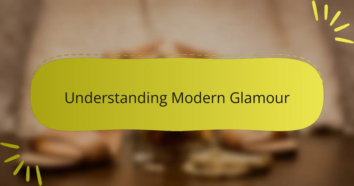 Understanding Modern Glamour