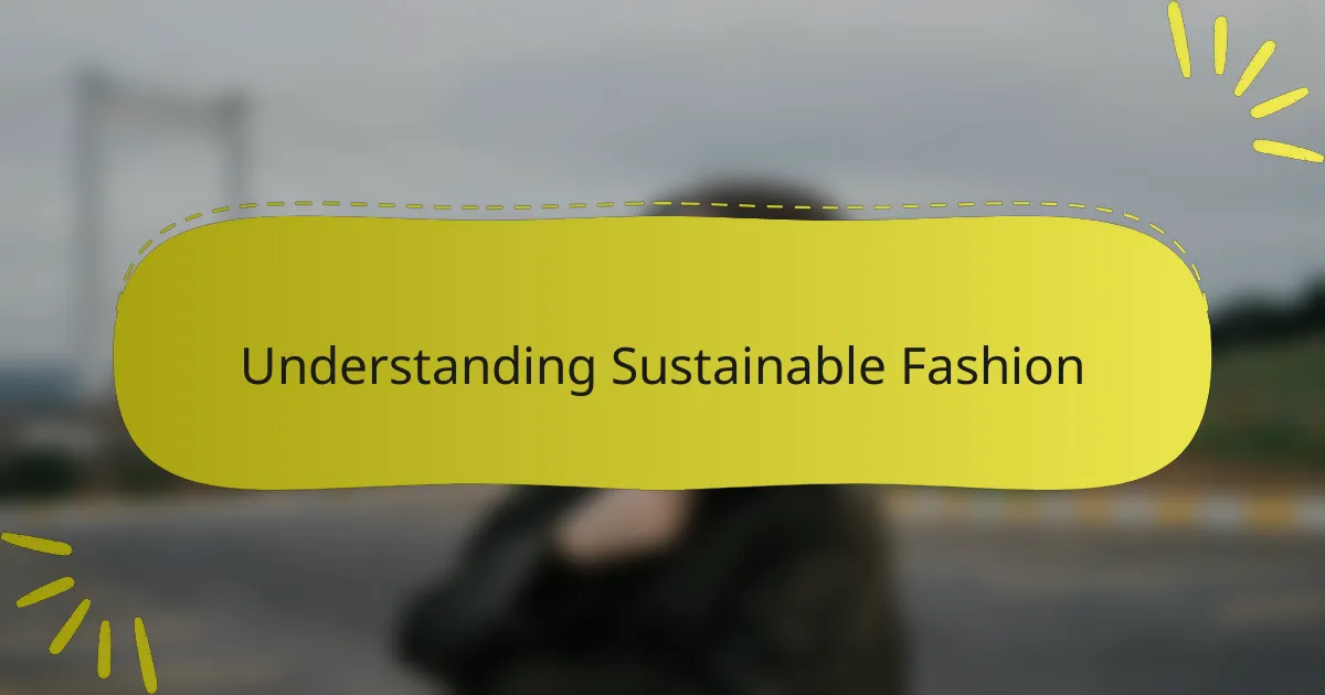 Understanding Sustainable Fashion